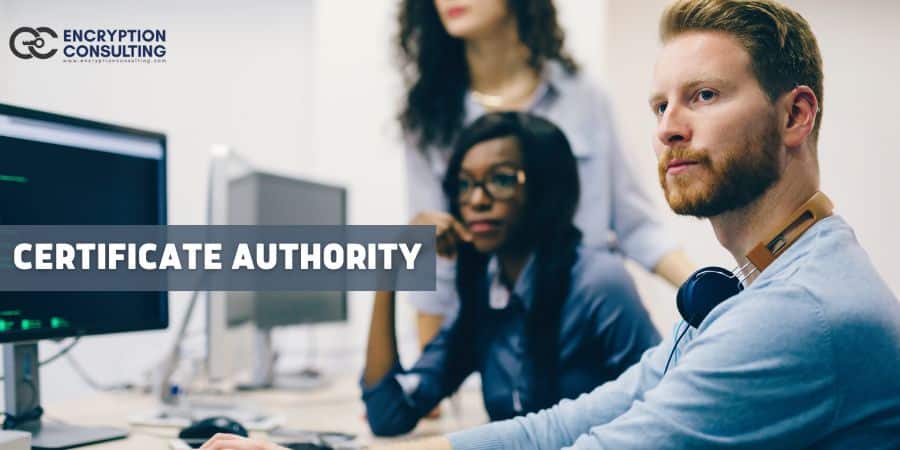 What is a Certificate Authority?