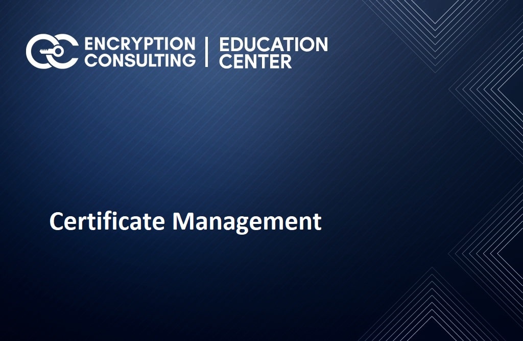 What is Certificate Management? SSL, TLS Certificate Management?