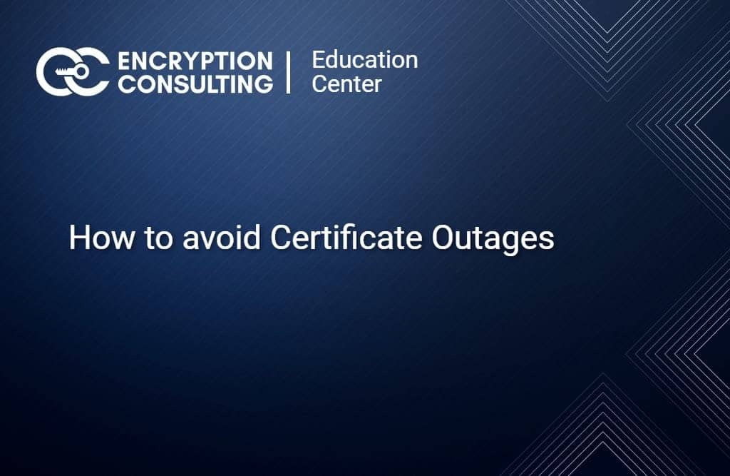How to avoid Certificate Outages