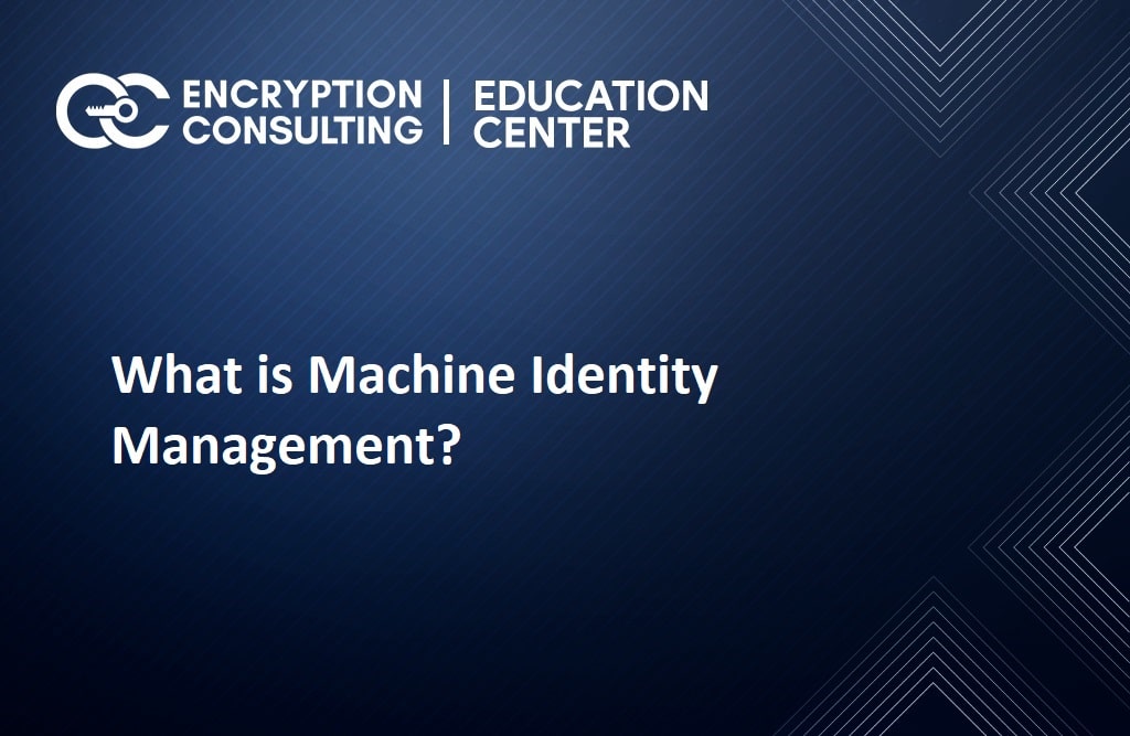 What is Machine Identity Management?