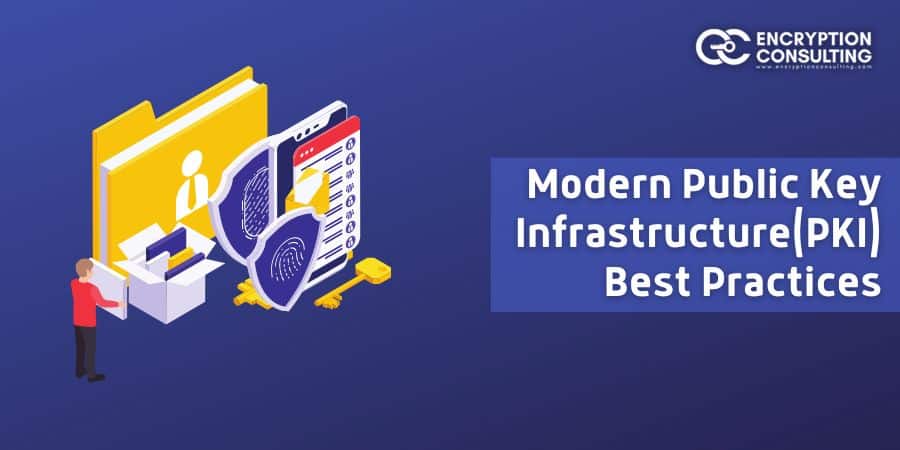 Modern Public Key Infrastructure (PKI) Best Practices