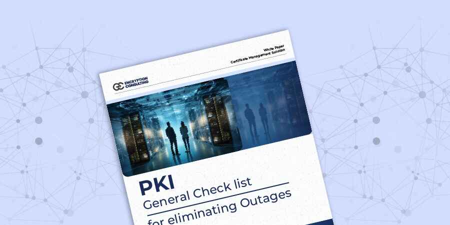 PKI General Check list for eliminating Outages