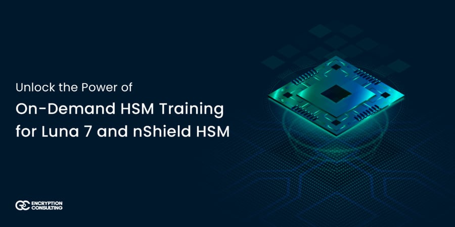 Unlock the Power of On-Demand HSM Training for Luna 7 and nShield HSM